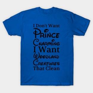 I Don't Want Prince Charming T-Shirt